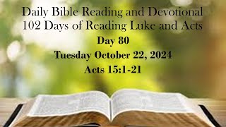 Daily Bible Reading and Devotional 102 days of Reading through Luke and Acts 10 22 2024 [upl. by Acemaj]