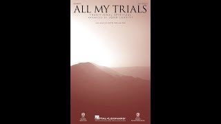 ALL MY TRIALS SSA Choir  arr John Leavitt [upl. by Nazler]