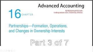 Advanced Accounting PartnershipsFormation Operation amp Changes in Ownership Part 3 of 7 [upl. by Iaka]