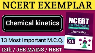 NCERT Examplar 12th  Chemical Kinetics  13 Most Important MCQ  NEET  JEE  CUET [upl. by Desirae945]