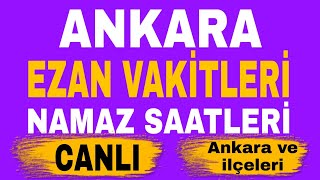 Ankara namaz vakitleri CANLI  Ankara ve ilçeleri ezan saatleri [upl. by Towers332]