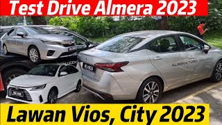 Test Drive Almera lwn Vios lwn City 2023 [upl. by Vinn]