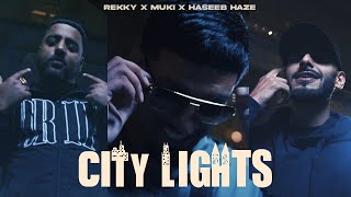 Rekky x Muki x Haseeb Haze  City Lights OFFICIAL MUSIC VIDEO [upl. by Haugen398]