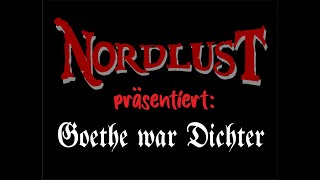 Nordlust  Goethe war Dichter [upl. by Novj485]