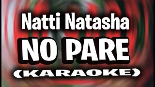 Natti Natasha  No Pare KARAOKE  INSTRUMENTAL [upl. by Felicidad438]