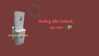 Chi tiết cách nạp rom FPT cho Zte H3601p Viettel unlockzte [upl. by Luy]