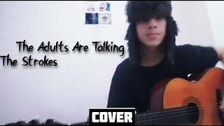 The Strokes  The Adults Are Talking Cover [upl. by Scarito]