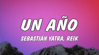 Sebastián Yatra Reik  Un Año [upl. by Toblat]