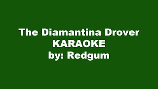 Redgum The Diamantina Drover Karaoke [upl. by Plerre]