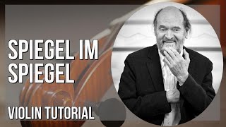 How to play Spiegel im Spiegel by Arvo Part on Violin Tutorial [upl. by Gnehs]