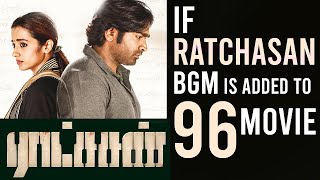 Why Editing amp BGM matters  ftRatchasan 96 Movie  If Ratchasan BGM is added to 96 movie ENE [upl. by Kahlil]