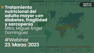 Webinar “Tratamiento nutricional del adulto mayor con diabetes fragilidad y sarcopenia” [upl. by Nosloc]