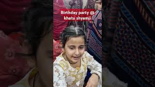 Birthday party  khatu shyam ji [upl. by Scheck480]