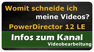 Womit schneide ich meine Videos PowerDirector 12 LE  kostenlose Videobearbeitung [upl. by Acinhoj]