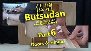 Butsudan Build Part 6  Doors amp Hinges [upl. by Esau]