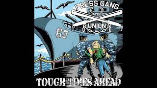 Press Gang Union  Tough Times AheadFull Album  Released 2017 [upl. by Enecnarf]