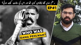 Who was Gama Pehalwan  گاماں پہلوان کون تھا  EP 1  Saad Zahid [upl. by Oderfla]