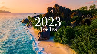 Top 10 Places To Visit in 2023 Year of Travel [upl. by Loggins464]