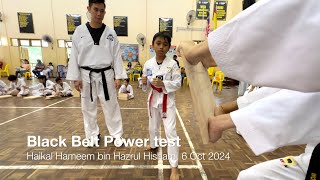 Haikal Hameen Black Belt power test 6 Oct 2024 [upl. by January998]