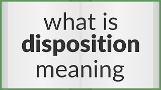 Disposition  meaning of Disposition [upl. by Azaleah]