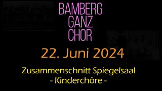 20242206 Bamberg ganz Chor  Spiegelsaal Kinderchöre [upl. by Chabot962]