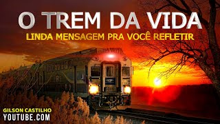 O TREM DA VIDA  Reflexão de Vida [upl. by Ellehcor]