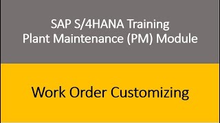 Video 27  SAP S4HANA Plant Maintenance PM module Training  Work Order Customizing [upl. by Hetti]