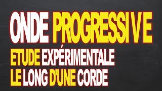 Onde progressive le long dune corde  Etude Expérimentale [upl. by Huntlee]