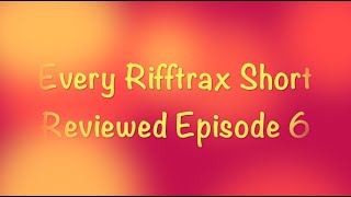 Every Rifftrax Short Reviewed Episode 6 [upl. by Lizette]