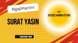 Surat Yasin  Ustadz Hanan Attaki [upl. by Codie]