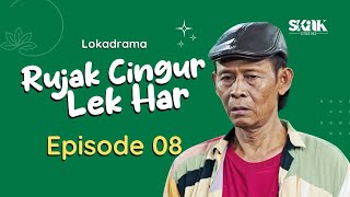 RUJAK CINGUR LEK HAR  EPISODE 8  LOKADRAMA [upl. by Nolad]