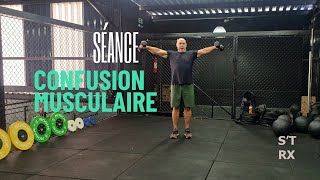 L’entraînement de musculation  La séance quotconfusion musculairequot [upl. by Rist]