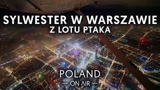 Warszawa  Sylwester 2023 z lotu ptaka  Warsaw by Night  POLAND ON AIR by M Margas amp A Łogusz [upl. by Llarret273]