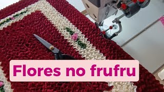 4 MODELOS DE FLORZINHA NO FRUFRU COM DICAS ❤️❤️ [upl. by Osmen]