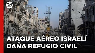 MEDIO ORIENTE  Nuevo ataque de ISRAEL dañó un REFUGIO CIVIL en GAZA [upl. by Oijile]