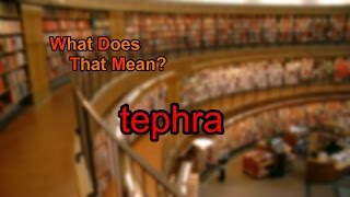 What does tephra mean [upl. by Krebs]