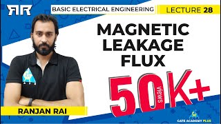 Basic Electrical Engineering  Module 4  Magnetic Leakage Flux Lecture 28 [upl. by Aleekahs662]