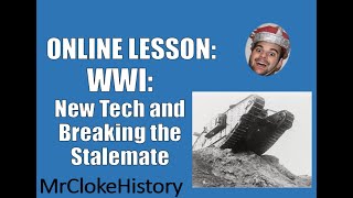 GCSE History  Warfare How did New Technology Break the Stalemate of WWI [upl. by Annoid]