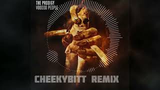 The Prodigy  Voodoo People CheekyBitt remix [upl. by Loggia]