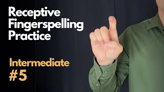 Receptive ASL Fingerspelling Practice  Intermediate 5 [upl. by Sparke975]