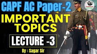 IMPORTANT TOPICS FOR CAPF AC PAPER 2  DISCUSSION BY SAGAR SIR  LECTURE3  PARMAR OFFICERS [upl. by Dorman]