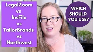 LegalZoom vs IncFile vs TailorBrands vs Northwest  who should you use to form your LLC [upl. by Anitel]