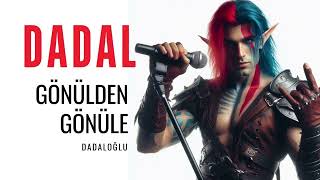 Gönülden gönüle  DADAL [upl. by Nosa]