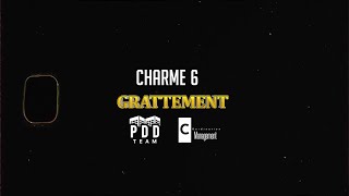 CHARME 6  GRATTEMENT  CLIP OFFICIEL [upl. by Kiki]