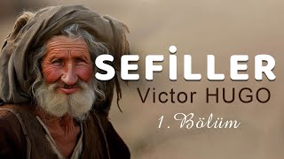 Sefiller  SESLİ KİTAP  Victor HUGO 1BölümVasfiye Sarıkaya ÜCRETSİZ [upl. by Nahshunn]