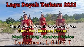 Lagu Dayak  Samboyan Dayak Cupangk Desa  ABRAHAM NDOLOE [upl. by Bamberger460]