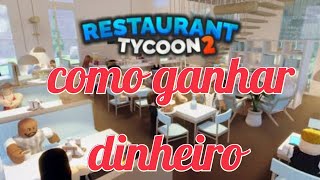 Como ganhar dinheiro no restaurante Tycoon 2 método eficaz [upl. by Yrome]