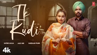 Ik Kudi Song  Satbir Aujla  Throwback Album  New Punjabi Song 2024  Satbir Aujla New Song 2024 [upl. by Reivaxe513]