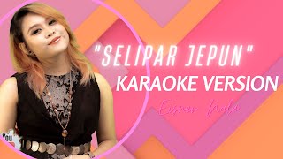 SELIPAR JEPUNEISNER NALAKARAOKE VERSION [upl. by Ydarg]