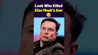 Who Killed Elon Musks Son elonmusk [upl. by Melbourne]